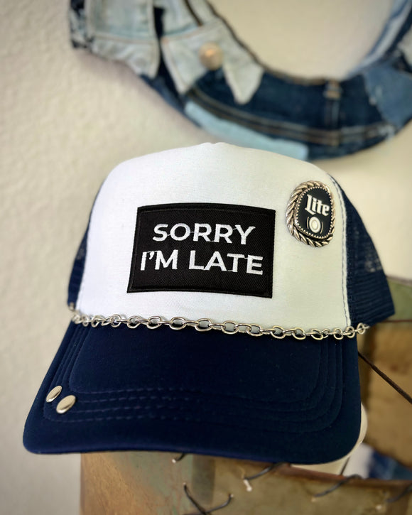 Sorry I'm Late Trucker Hat