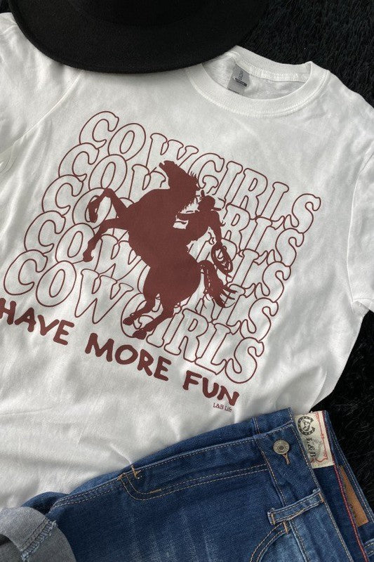 Cowgirls Have More Fun Graphic Tee